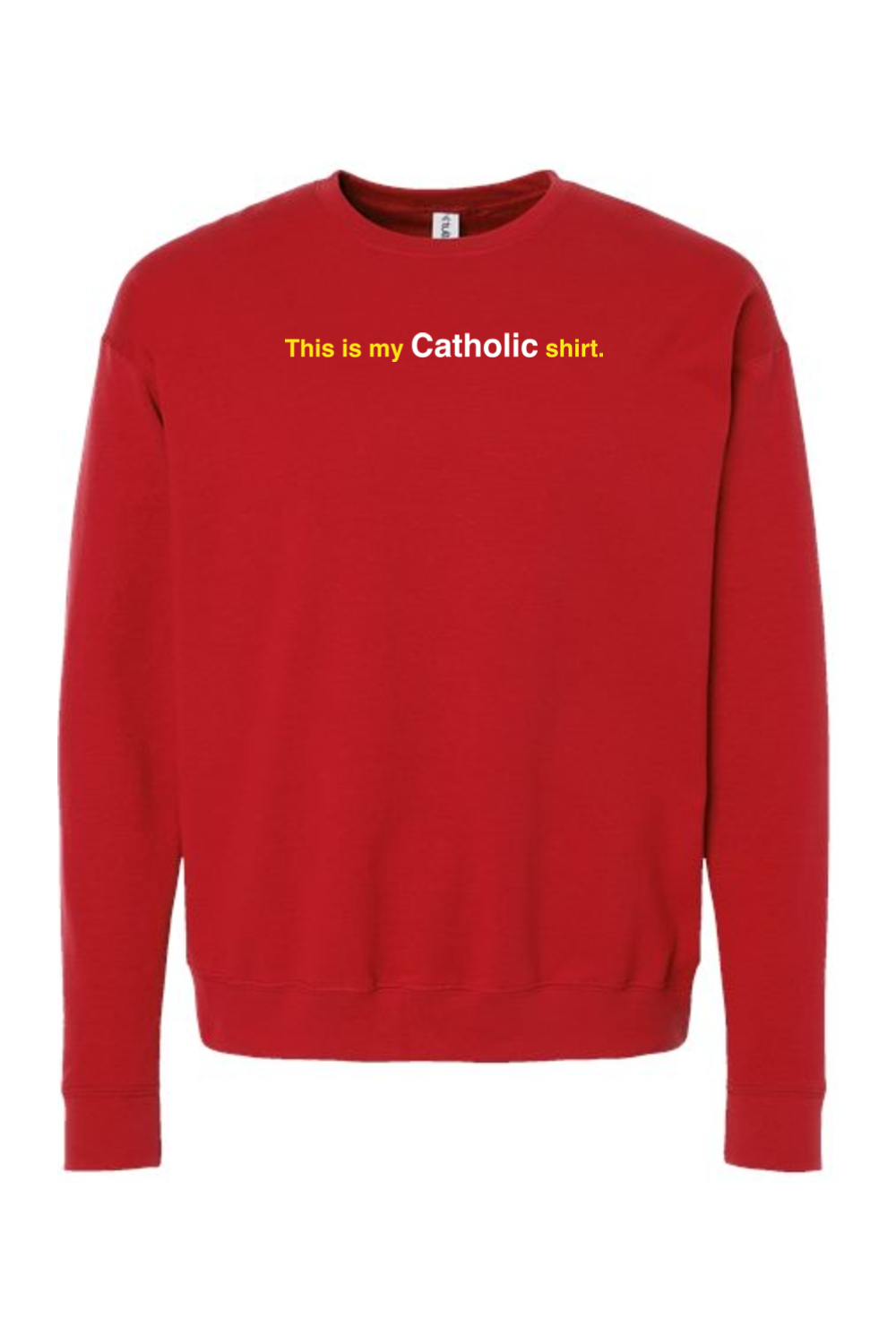 My Catholic Shirt - My Catholic Shirt Crewneck Sweatshirt