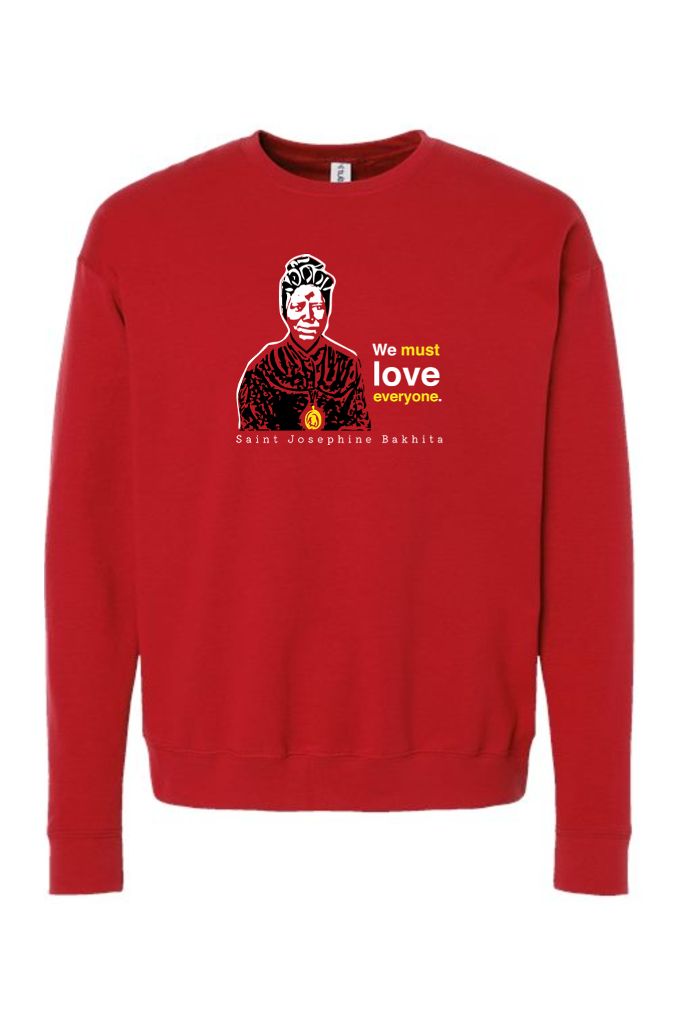 We Must Love Everyone - St. Josephine Bakhita Crewneck Sweatshirt