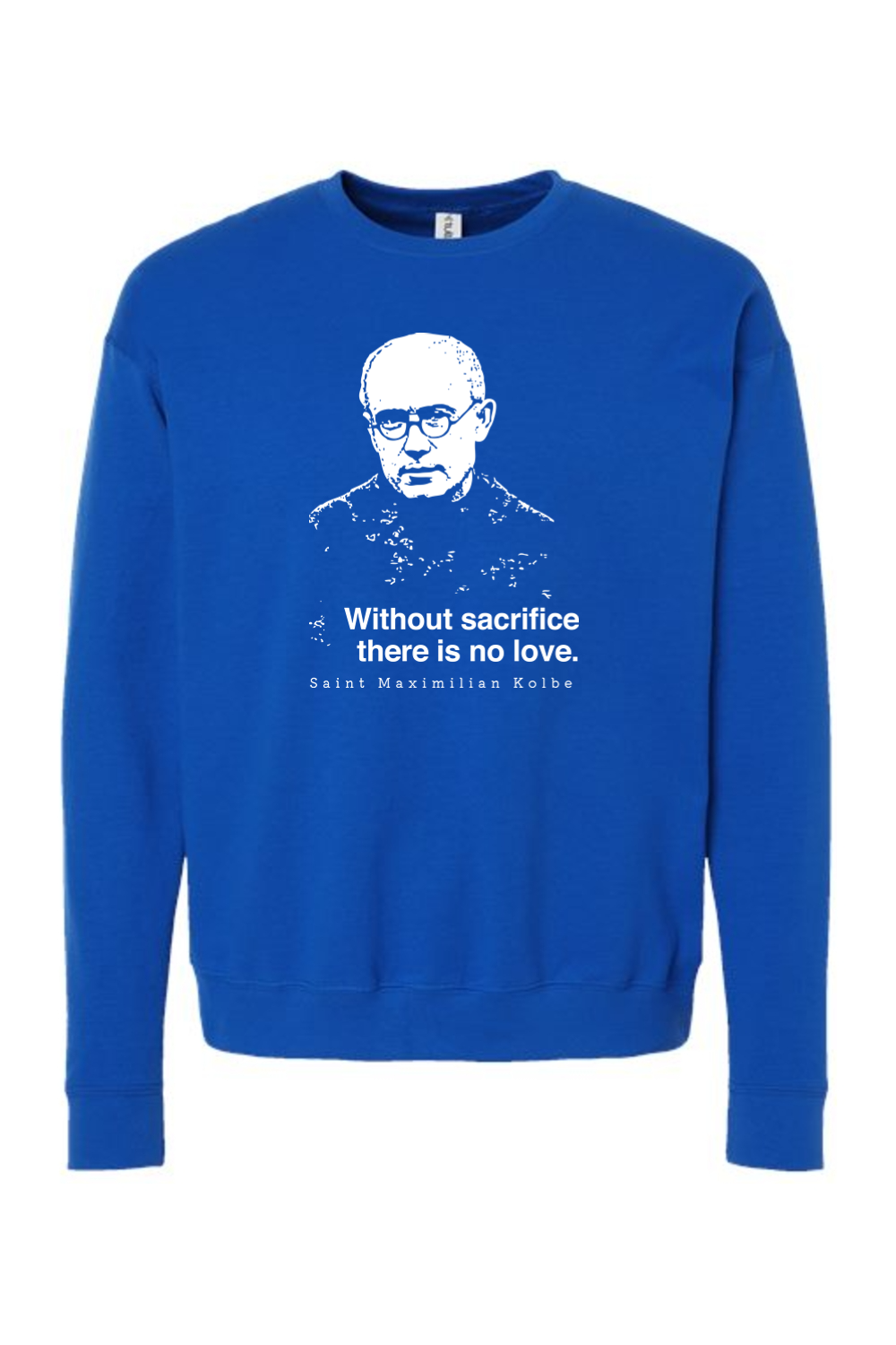 Without Sacrifice - St. Maximilian Kolbe Crewneck Sweatshirt