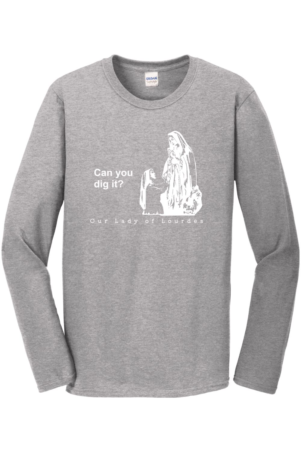 Can you dig it? Our Lady of Lourdes Long Sleeve