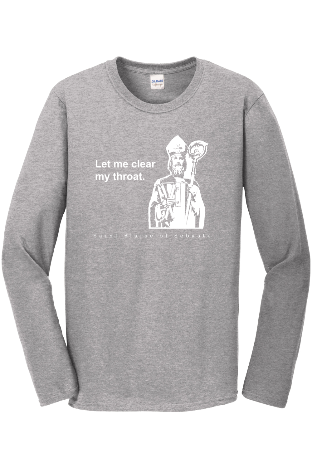 Let Me Clear My Throat - St Blaise of Sebaste Long Sleeve