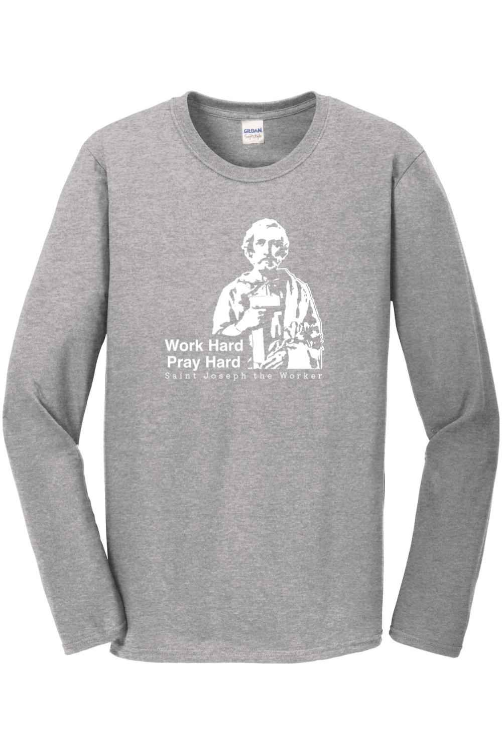 Work Hard Pray Hard - St Joseph the Worker Long Sleeve