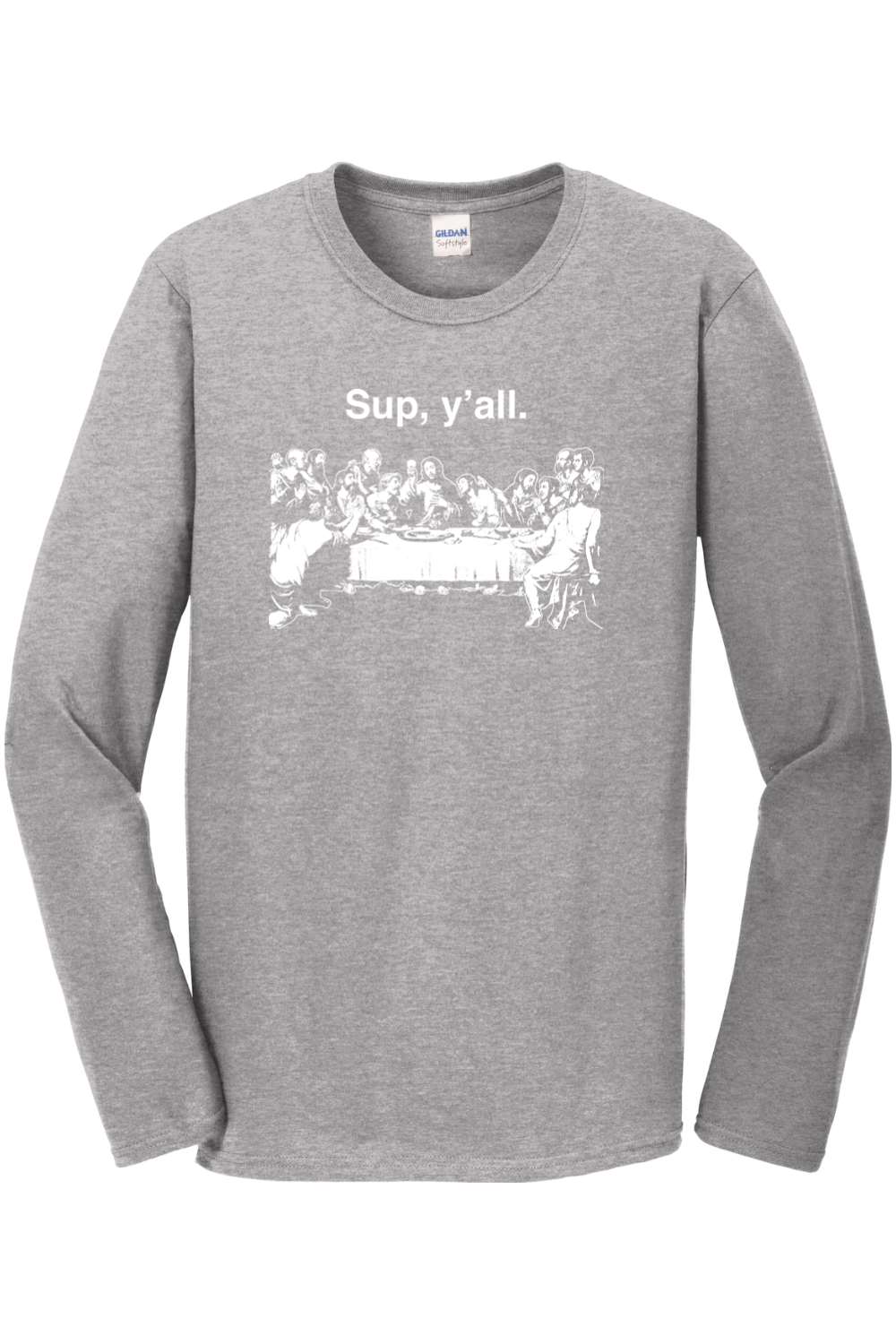 Sup y'all - Last Supper Long Sleeve