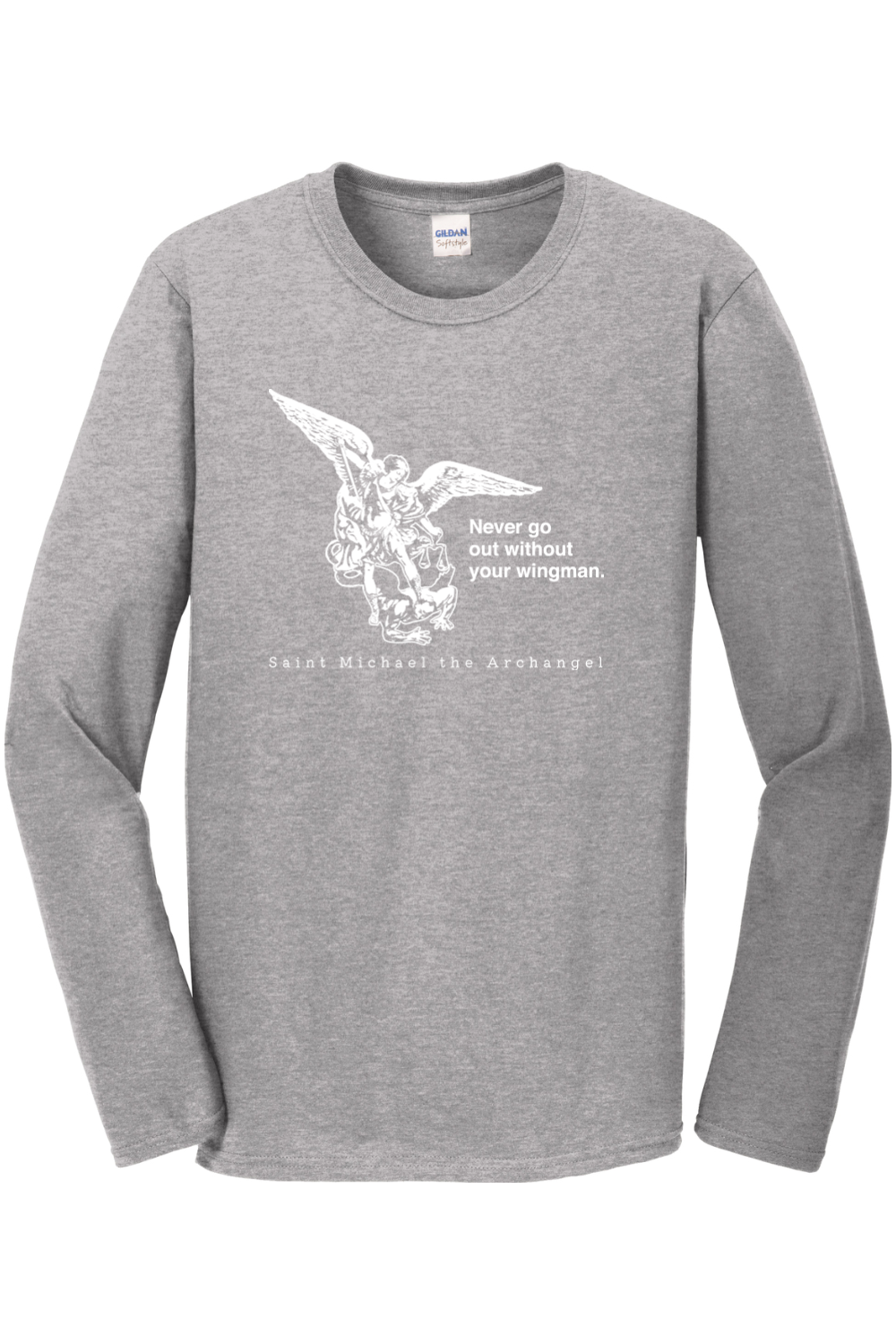 Never Go Without Your Wingman - St. Michael the Archangel Long Sleeve