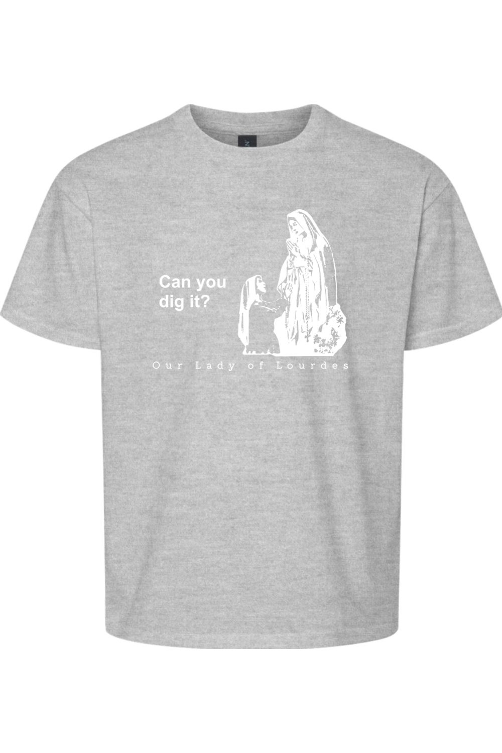 Can you dig it? - Our Lady of Lourdes T-Shirt - youth