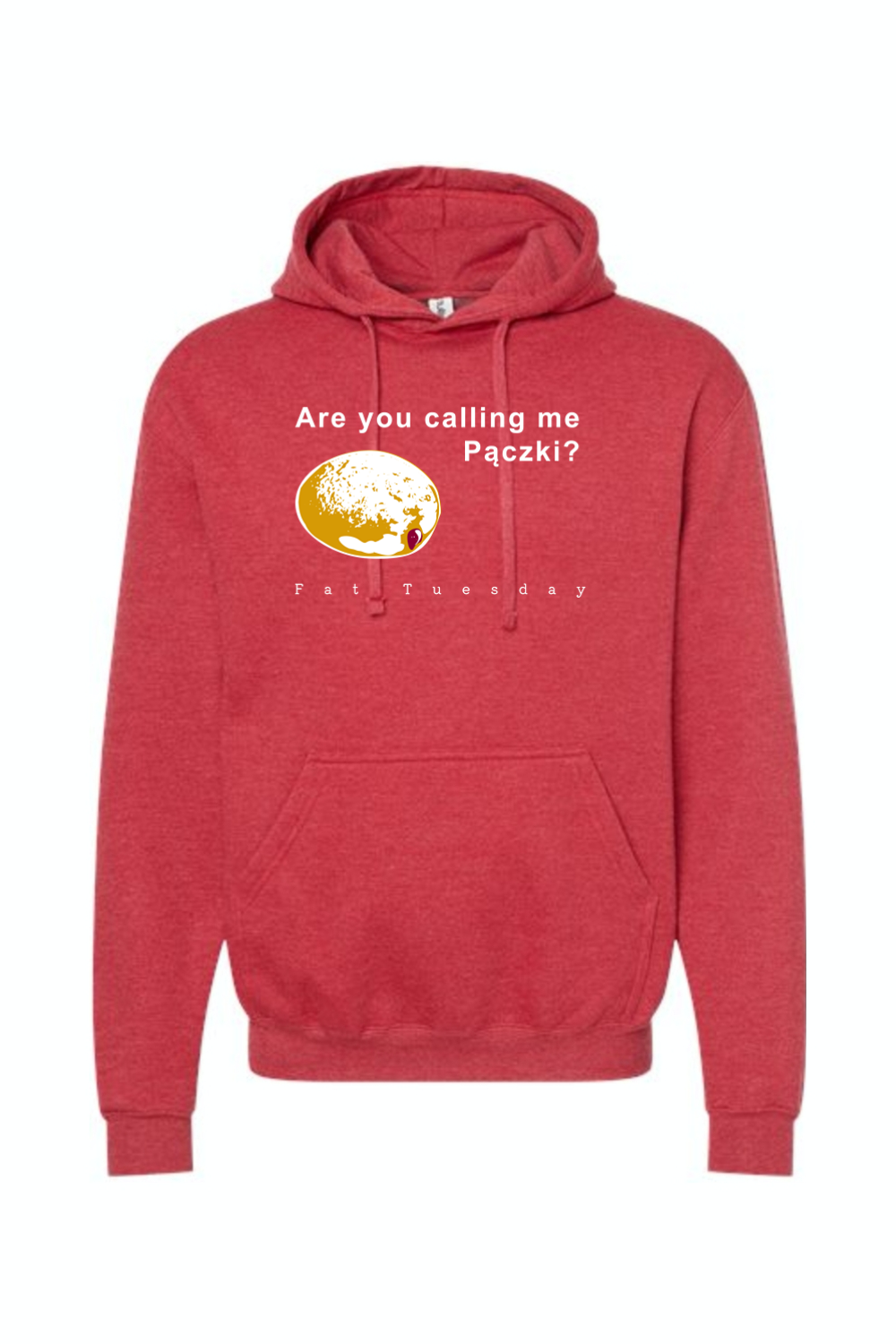 Are you calling me Paczki - Fat Tuesday Hoodie Sweatshirt