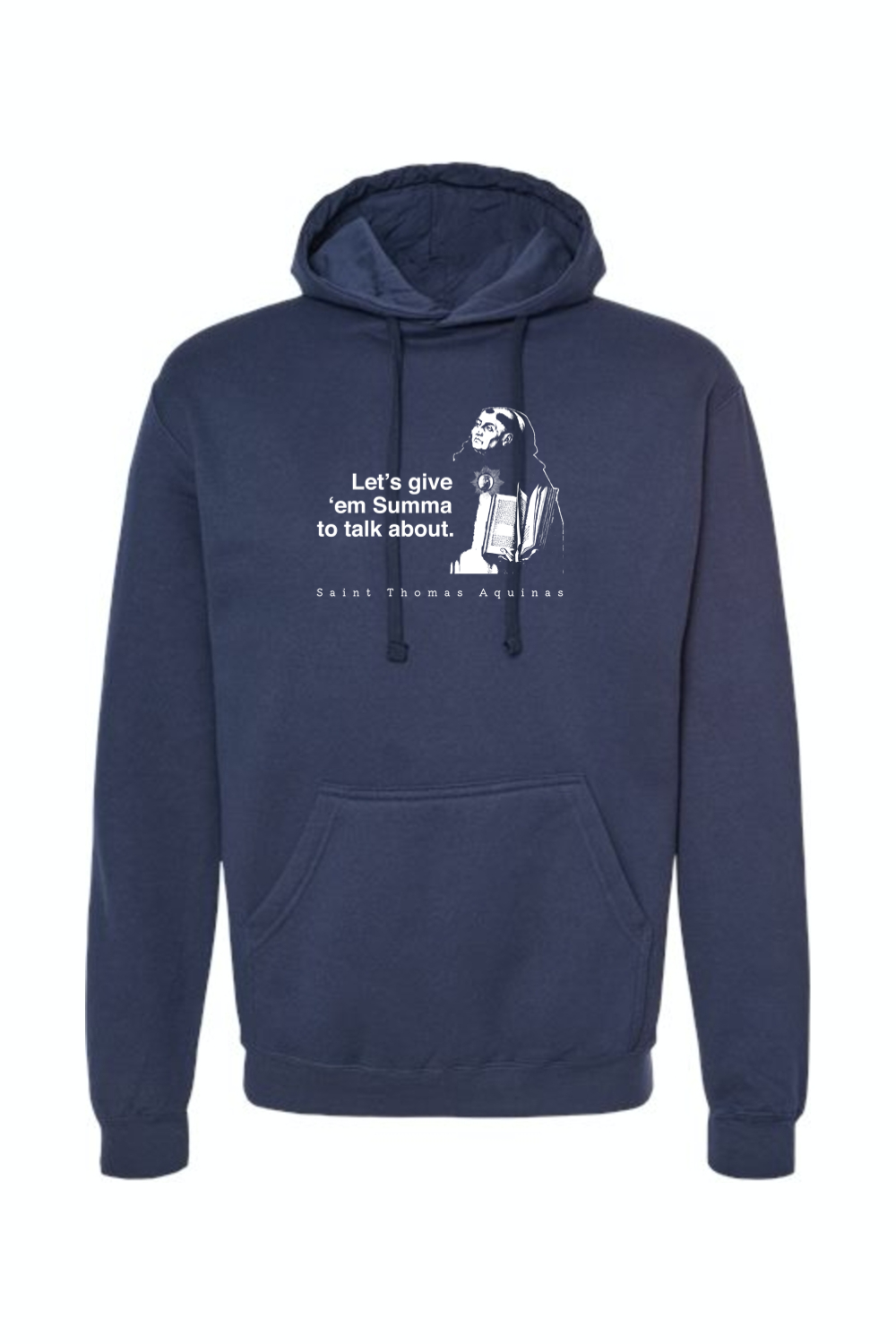 Let's Give 'em Summa to Talk About - St. Thomas Aquinas Hoodie Sweatshirt