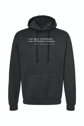 I See Mary Everywhere - St. Maximilian Kolbe Hoodie Sweatshirt