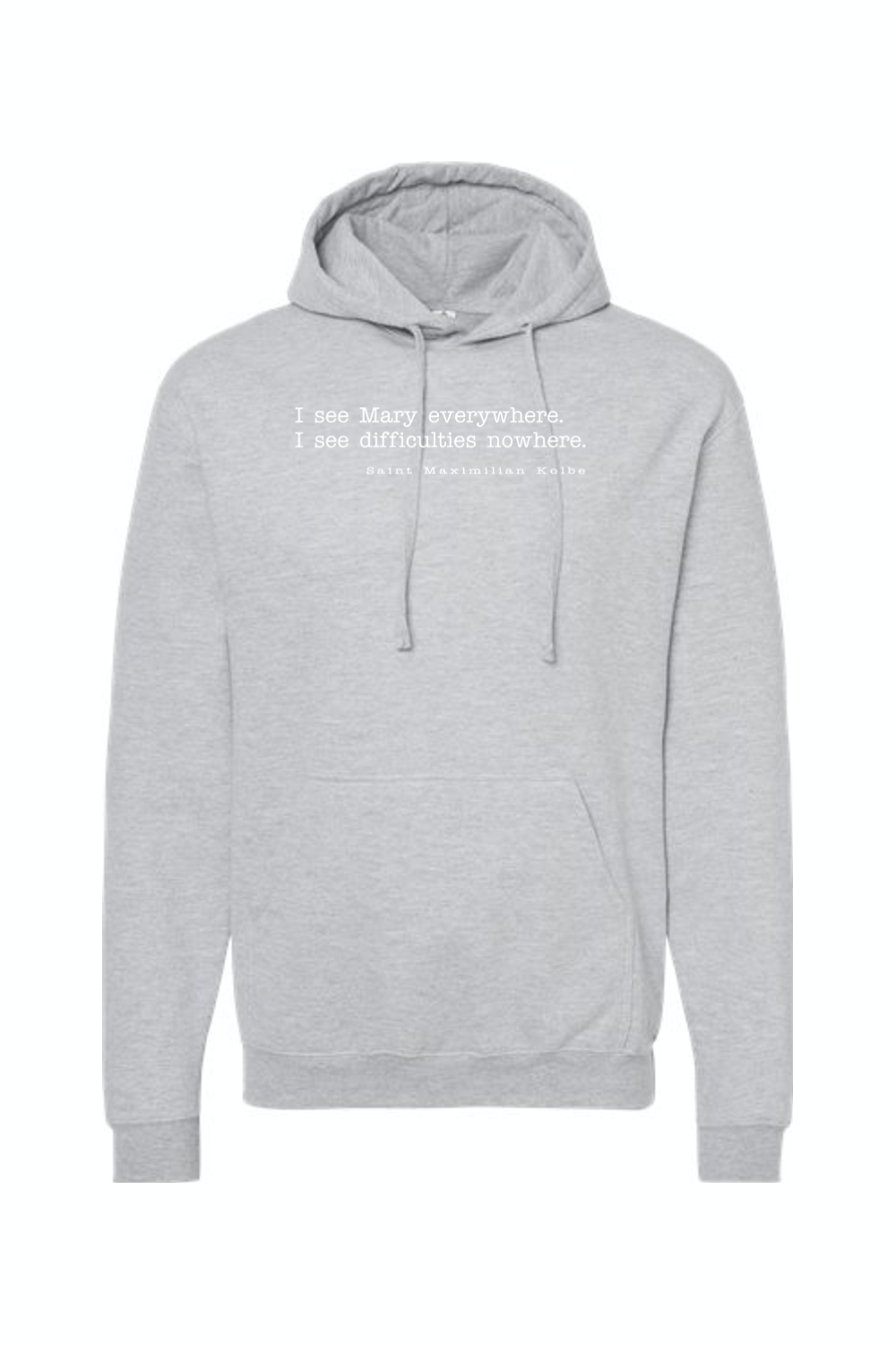 I See Mary Everywhere - St. Maximilian Kolbe Hoodie Sweatshirt