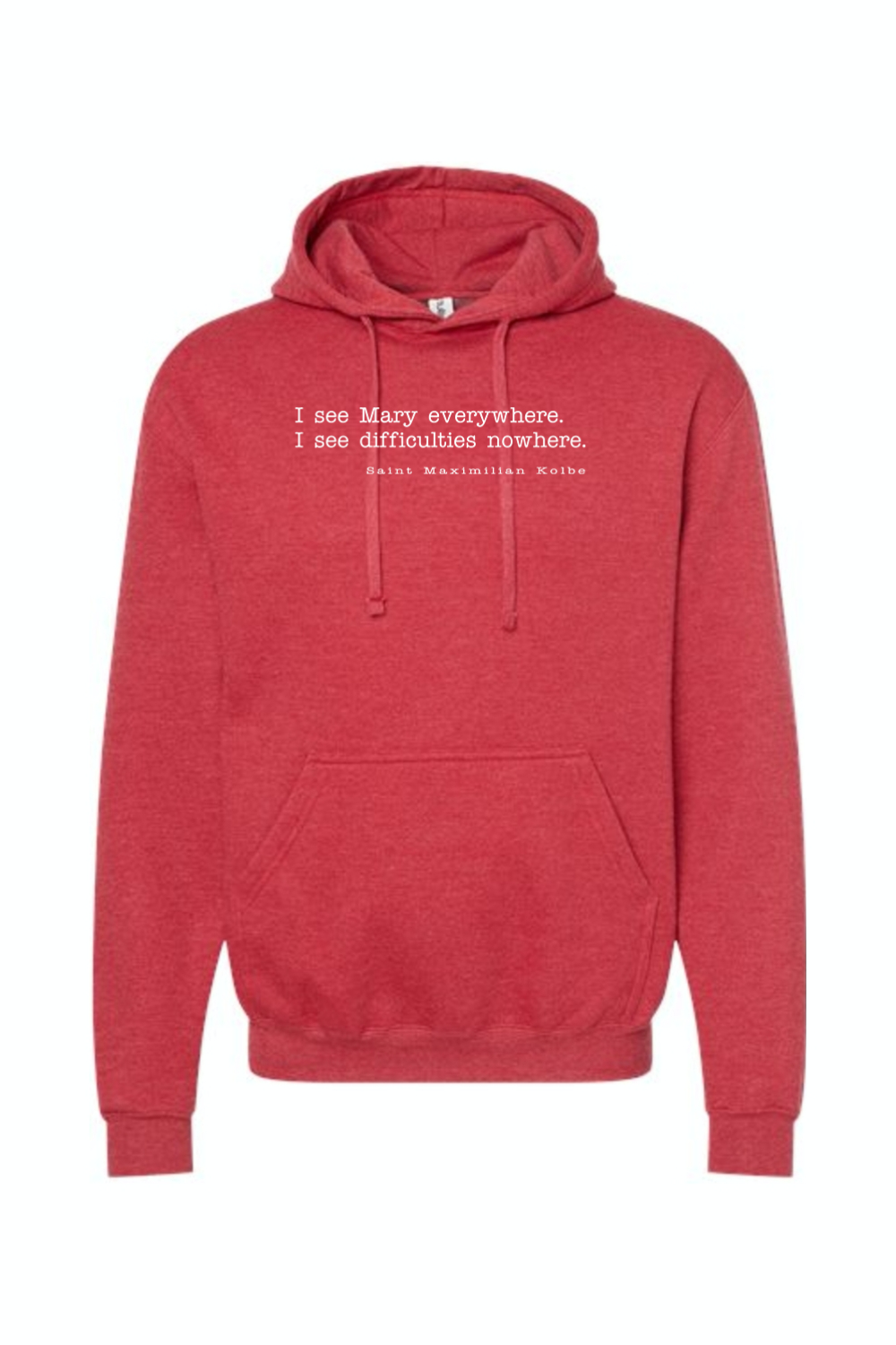 I See Mary Everywhere - St. Maximilian Kolbe Hoodie Sweatshirt