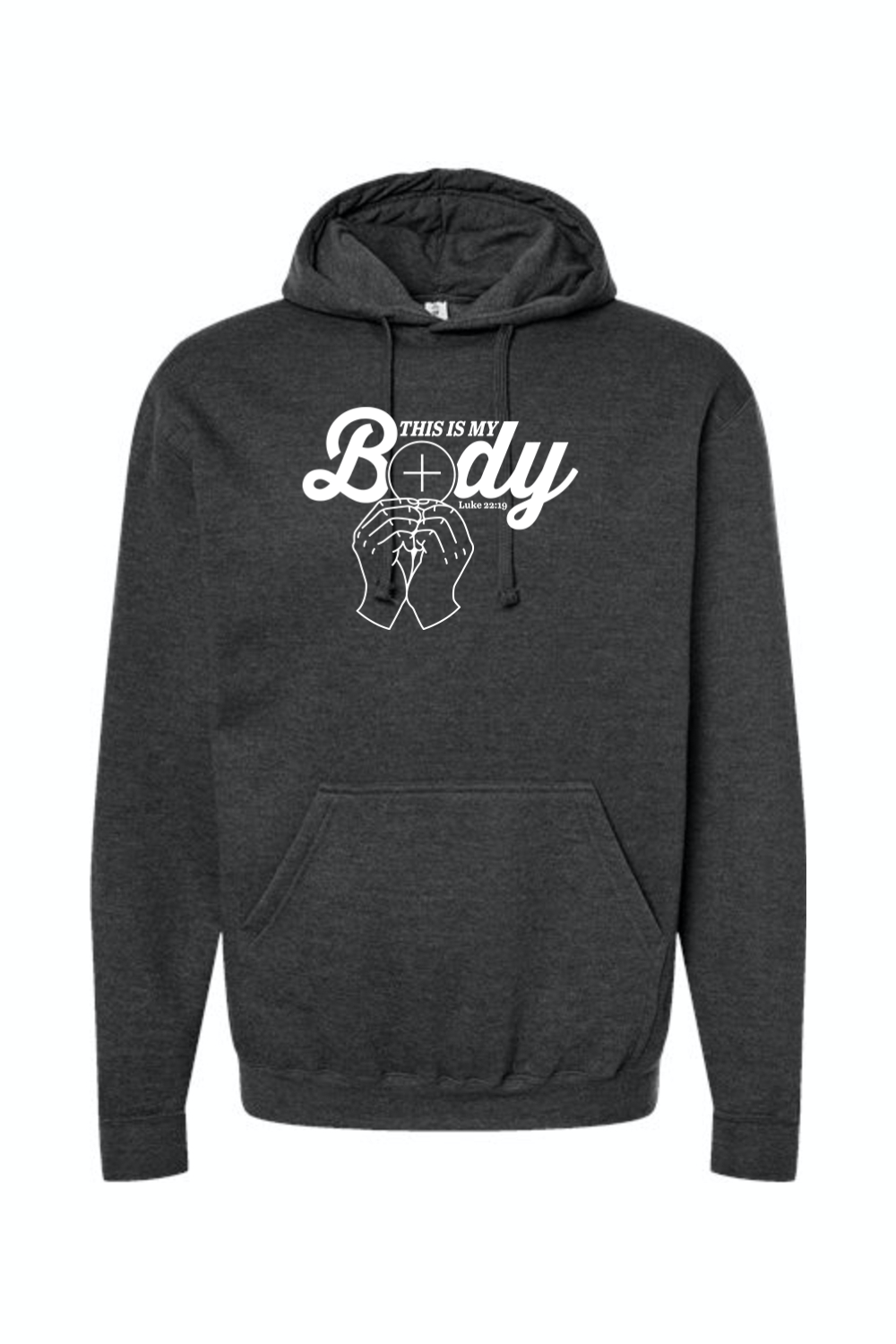 This is My Body, Consecration - Luke 22:19 Hoodie Sweatshirt