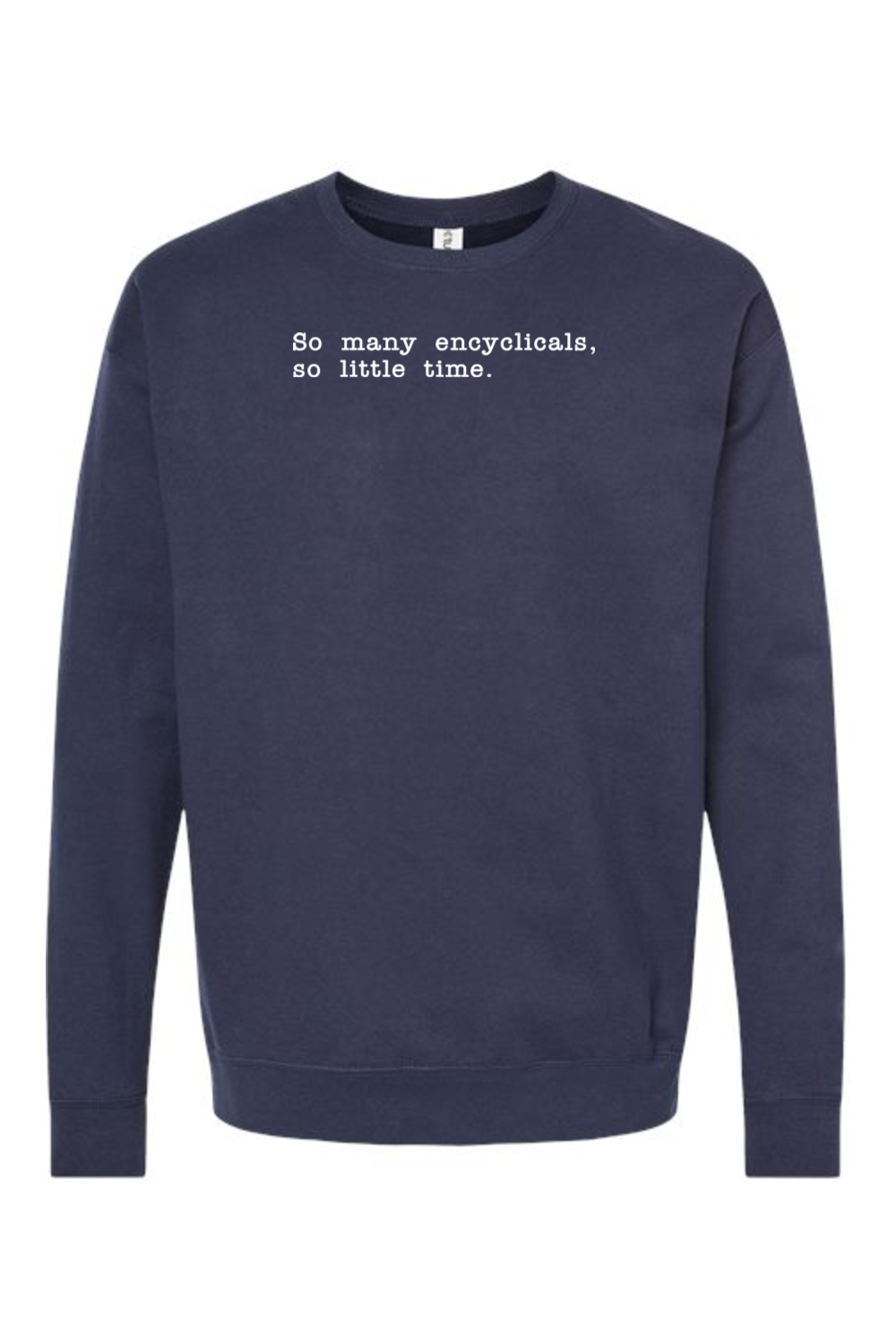 So Many Encyclicals - Encyclical Crewneck Sweatshirt