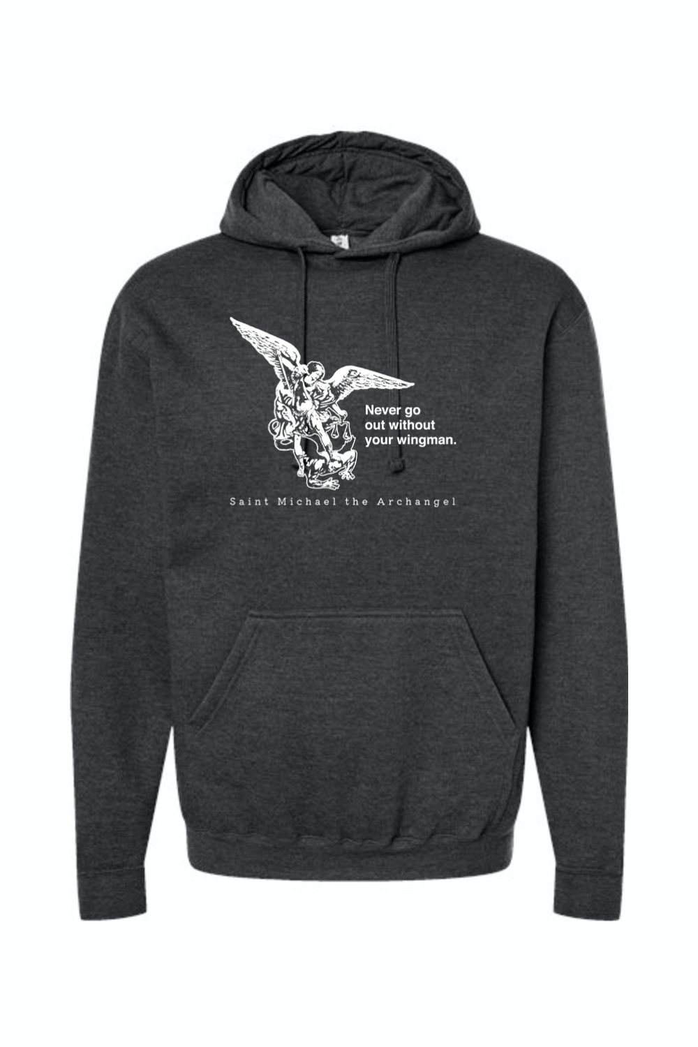 Never Go Without Your Wingman - St. Michael the Archangel Hoodie Sweatshirt