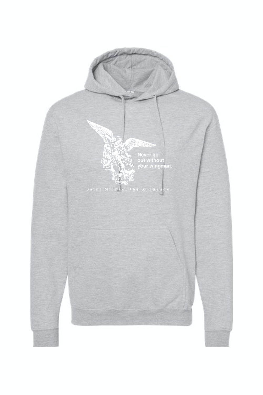 Never Go Without Your Wingman - St. Michael the Archangel Hoodie Sweatshirt