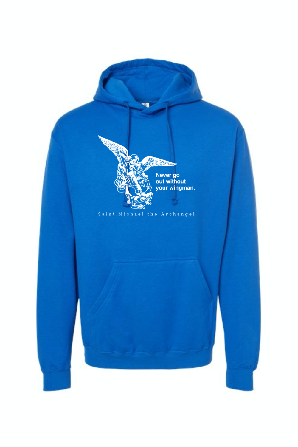 Never Go Without Your Wingman - St. Michael the Archangel Hoodie Sweatshirt