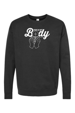 This is My Body, Consecration - Luke 22:19 Crewneck Sweatshirt