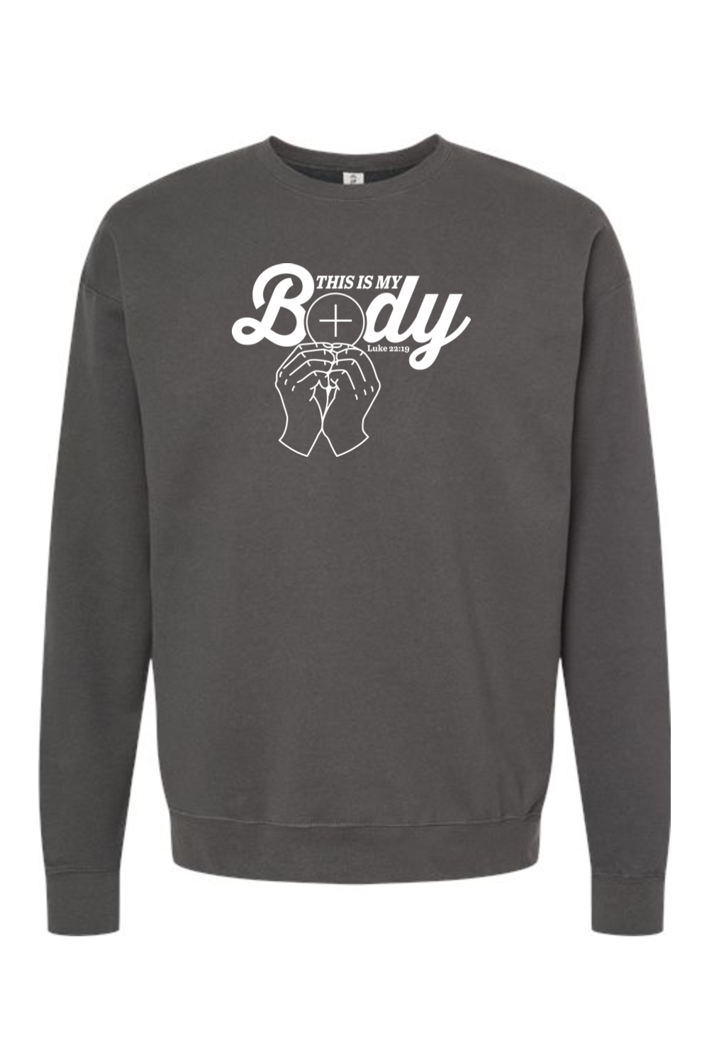 This is My Body, Consecration - Luke 22:19 Crewneck Sweatshirt