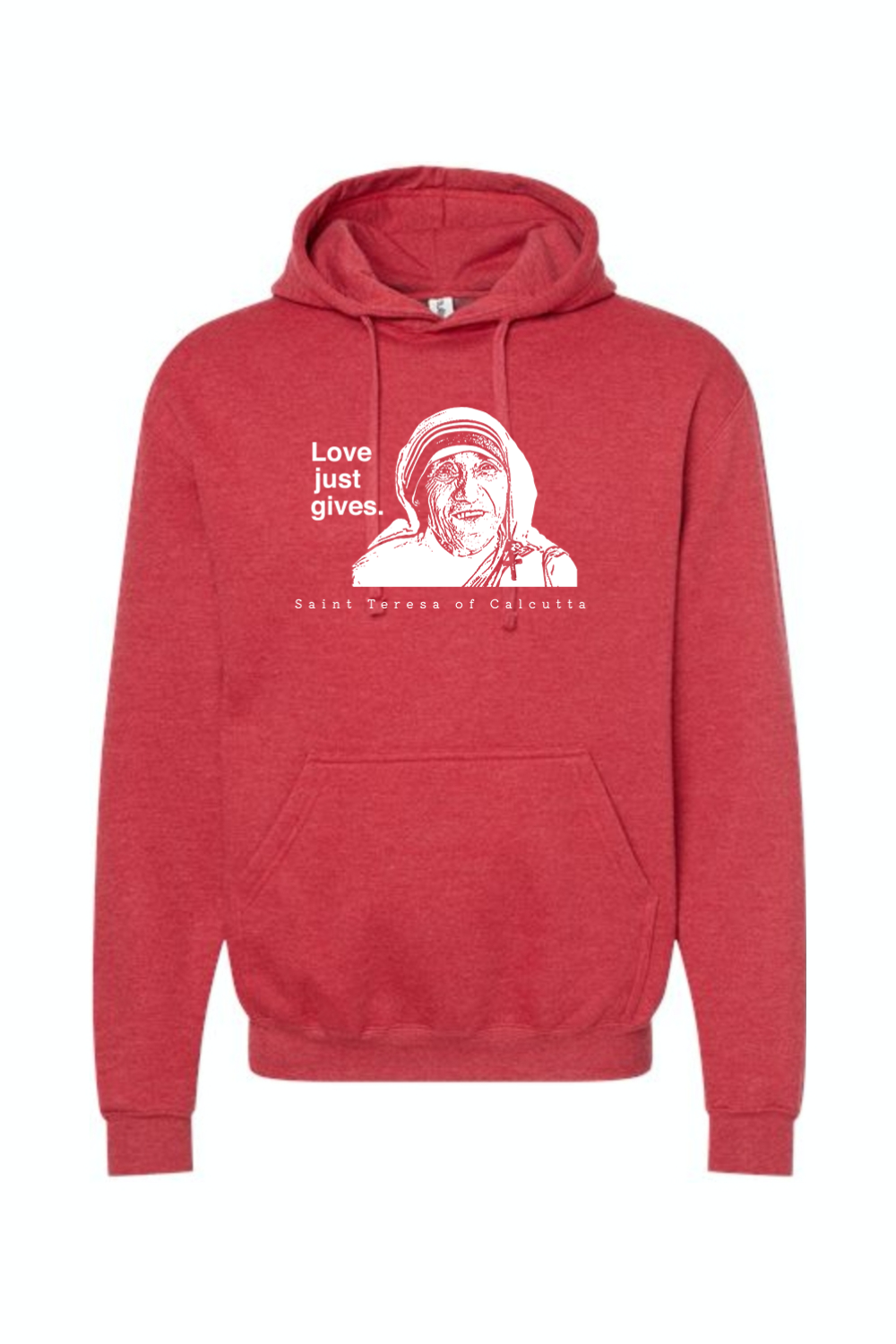 Love Just Gives - St. Teresa of Calcutta Hoodie Sweatshirt