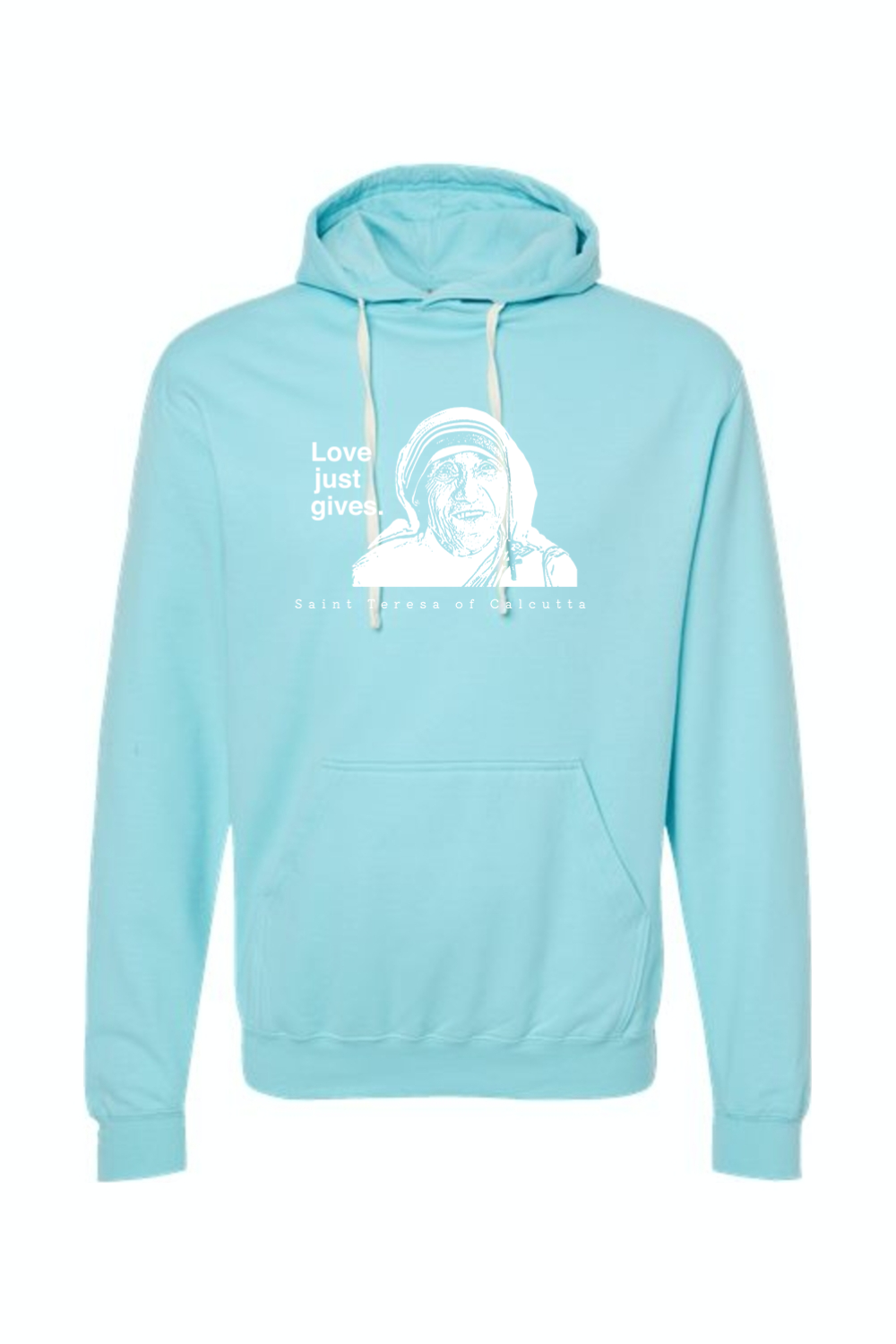 Love Just Gives - St. Teresa of Calcutta Hoodie Sweatshirt