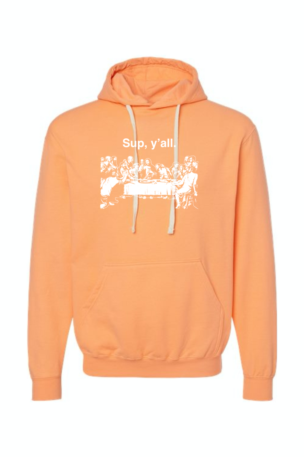 Sup y'all - Last Supper Hoodie Sweatshirt