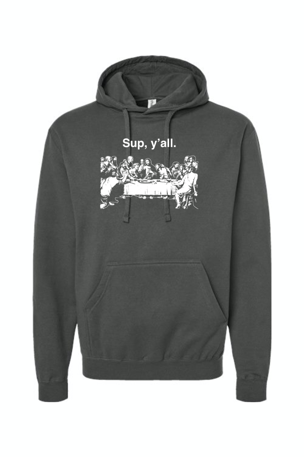 Sup y'all - Last Supper Hoodie Sweatshirt