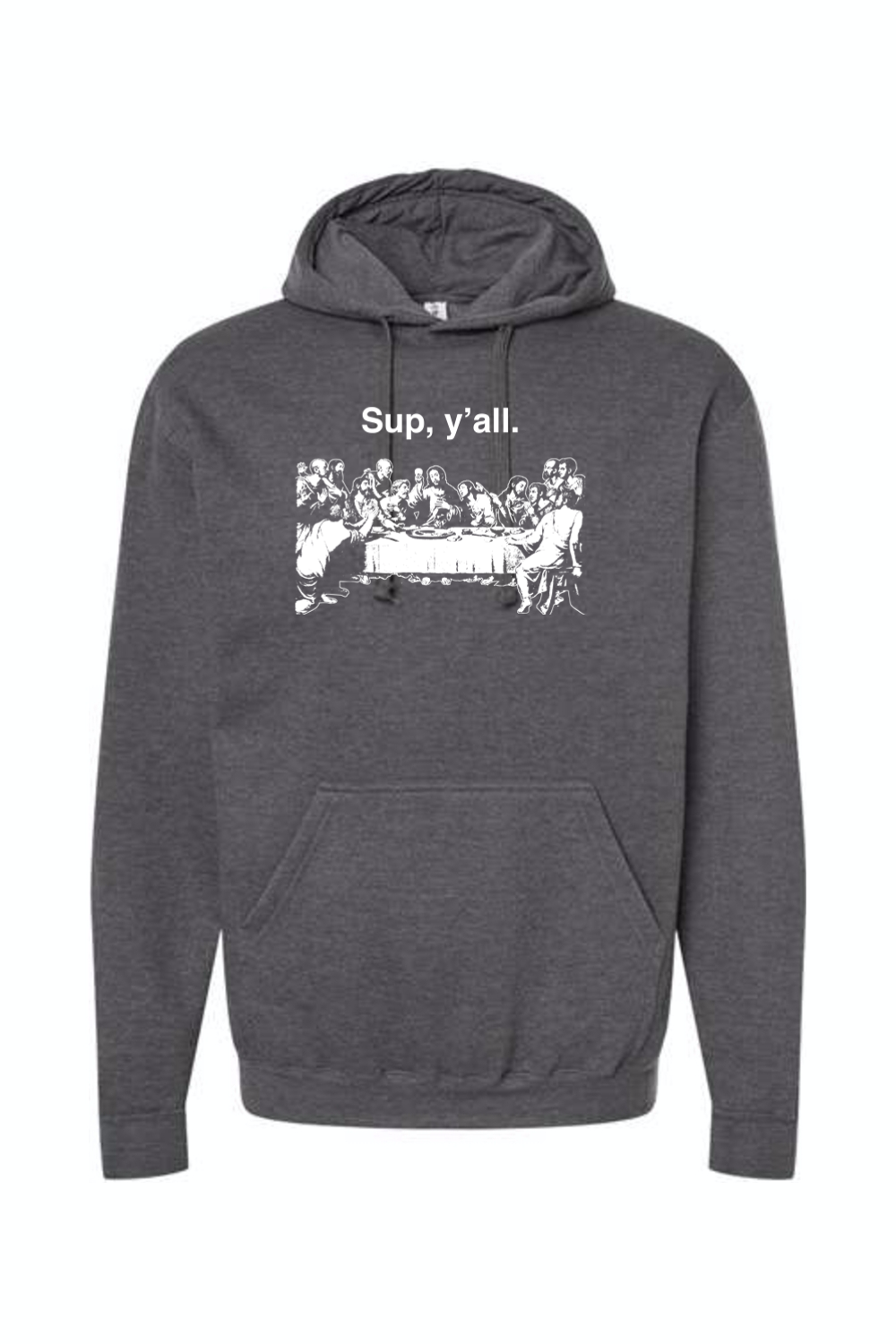 Sup y'all - Last Supper Hoodie Sweatshirt