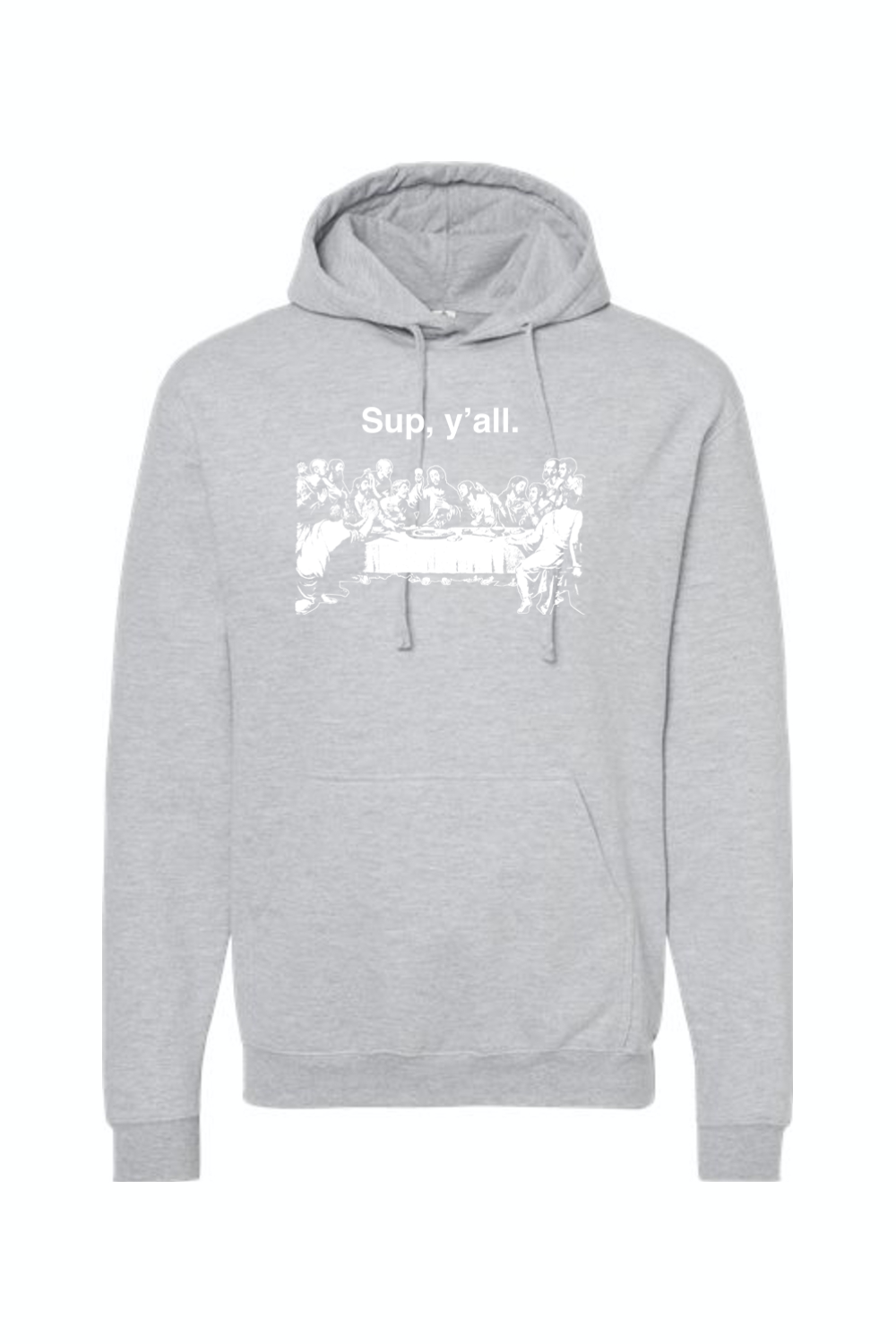 Sup y'all - Last Supper Hoodie Sweatshirt