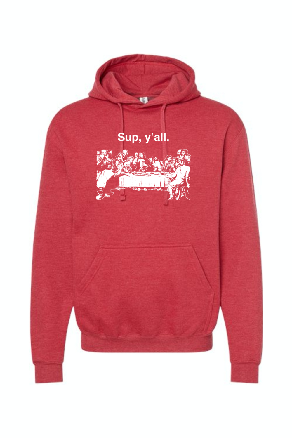 Sup y'all - Last Supper Hoodie Sweatshirt