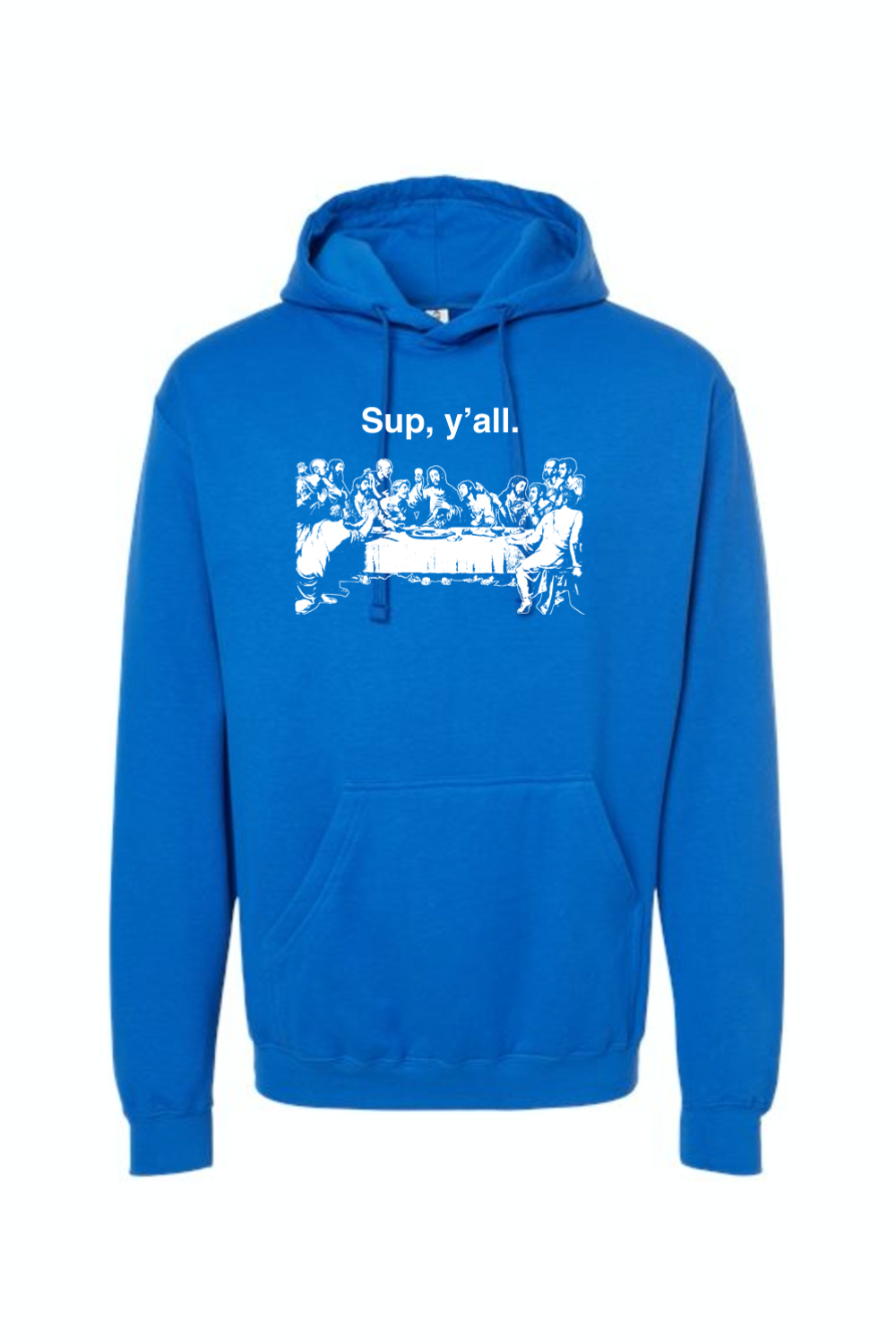 Sup y'all - Last Supper Hoodie Sweatshirt