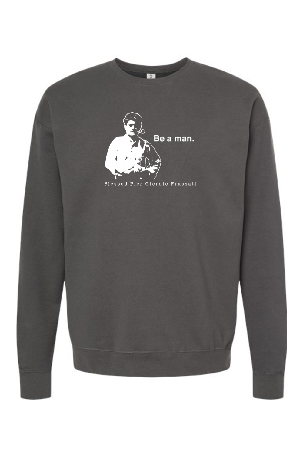 Be a Man - Bl. Pier Giorgio Frassati Crewneck Sweatshirt