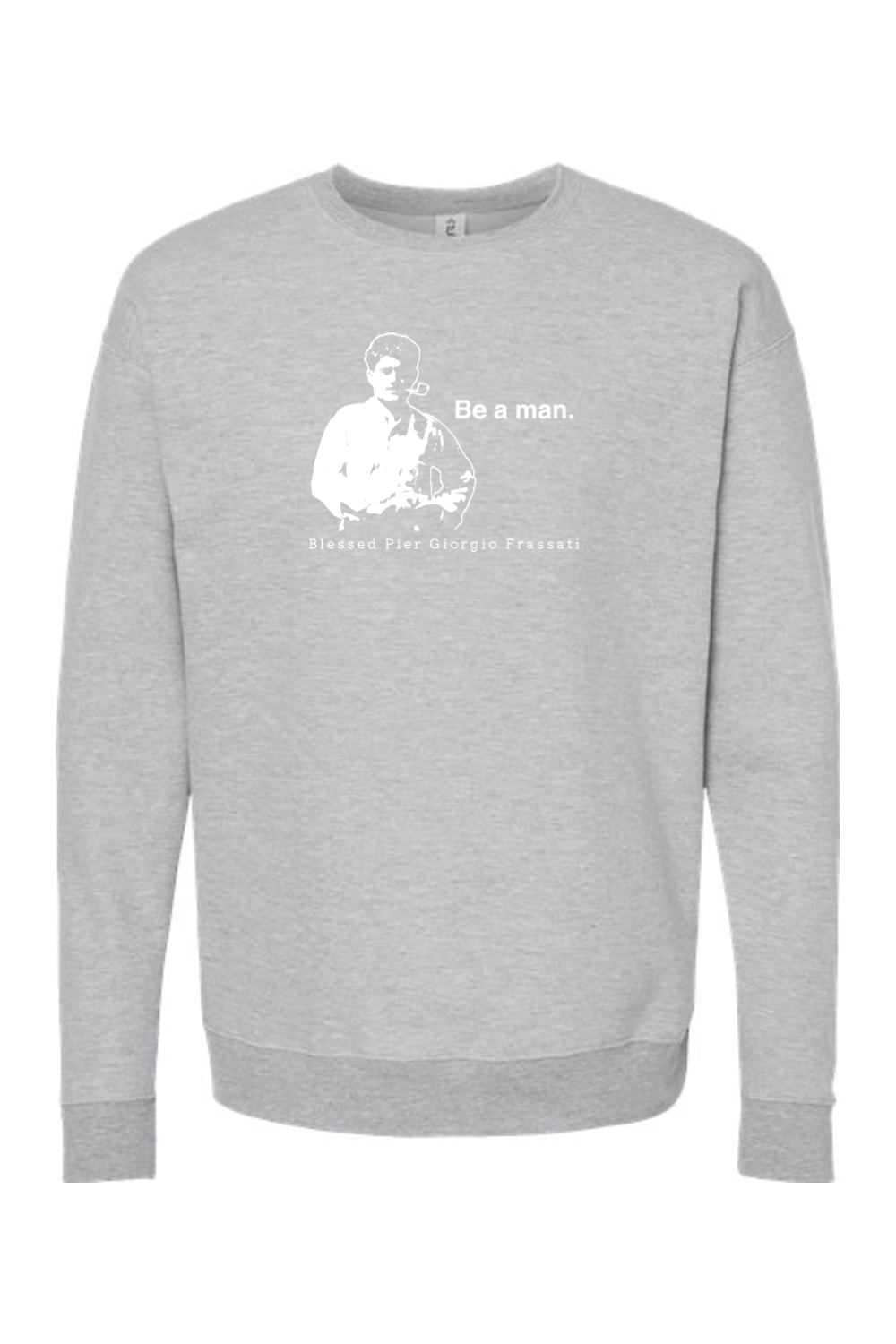 Be a Man - Bl. Pier Giorgio Frassati Crewneck Sweatshirt