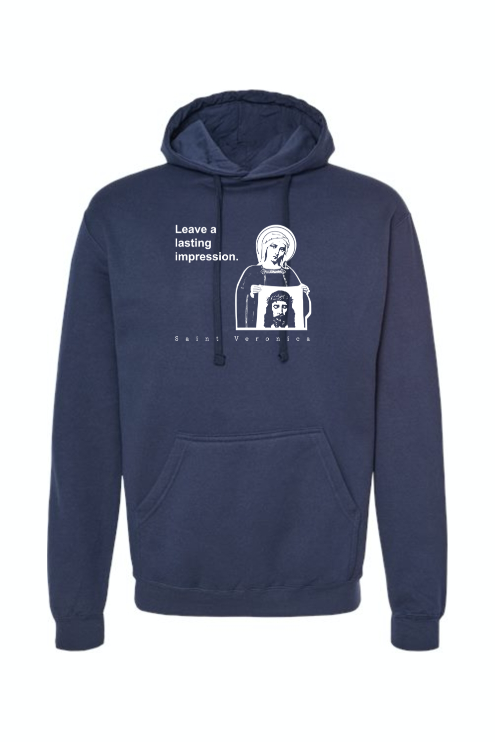 Leave a Lasting Impression - St Veronica Hoodie Sweatshirt