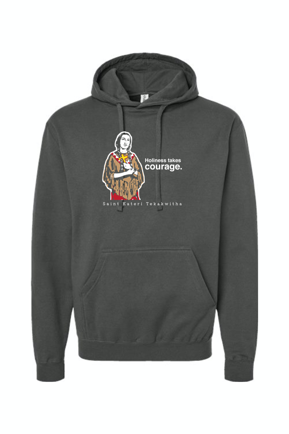 Holiness Takes Courage - St. Kateri Tekakwitha Hoodie Sweatshirt