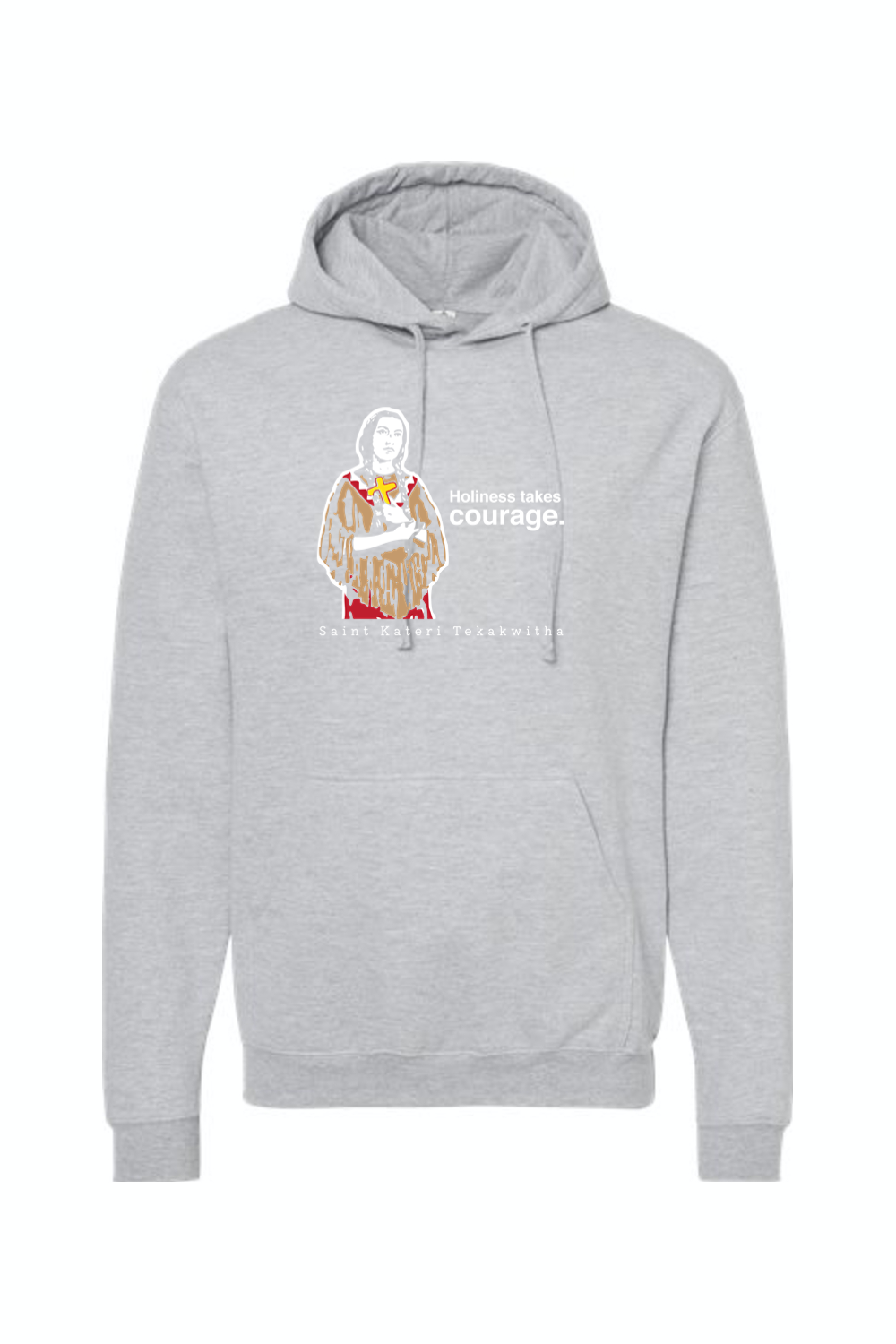 Holiness Takes Courage - St. Kateri Tekakwitha Hoodie Sweatshirt