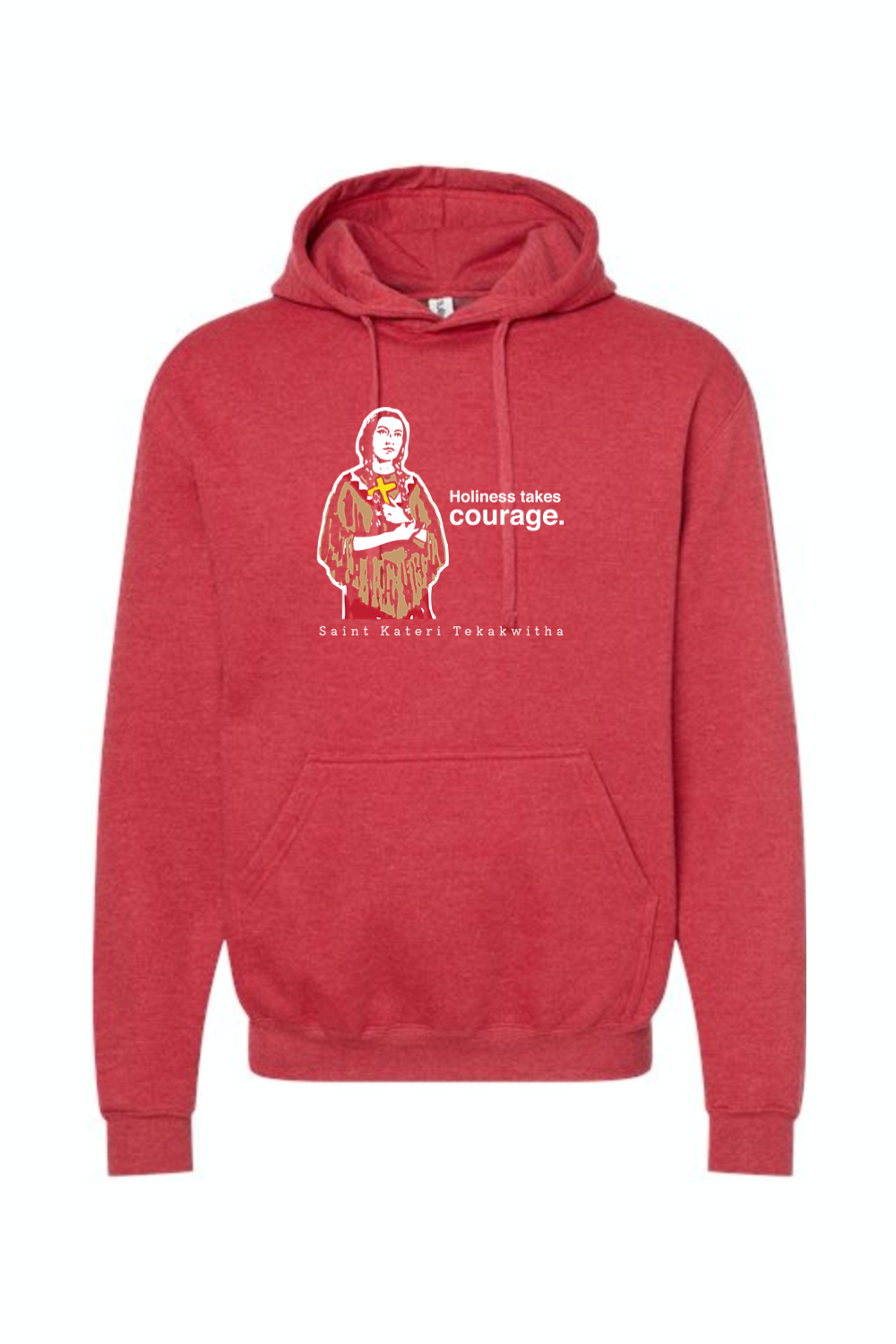 Holiness Takes Courage - St. Kateri Tekakwitha Hoodie Sweatshirt