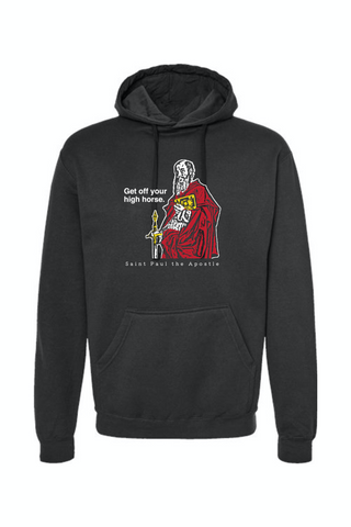 Get Off Your High Horse - St. Paul the Apostle Hoodie Sweatshirt