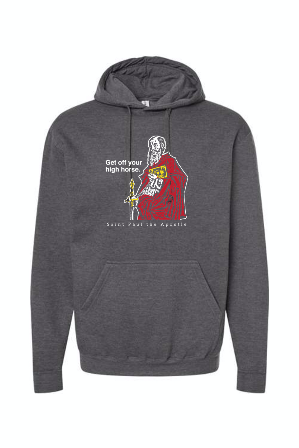 Get Off Your High Horse - St. Paul the Apostle Hoodie Sweatshirt