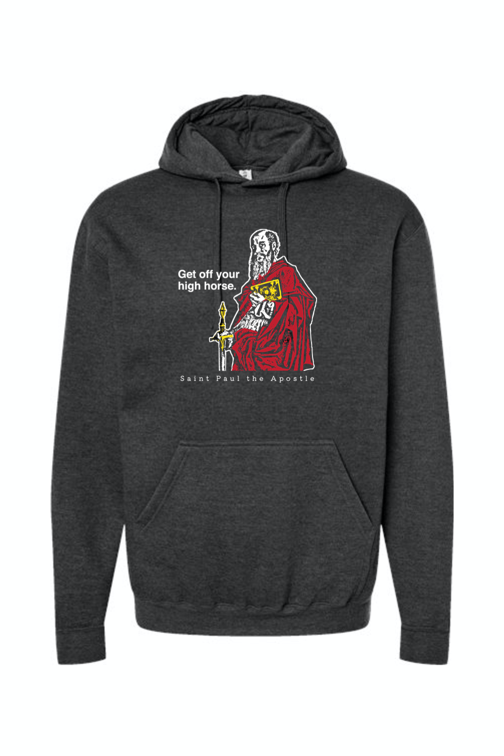 Get Off Your High Horse - St. Paul the Apostle Hoodie Sweatshirt