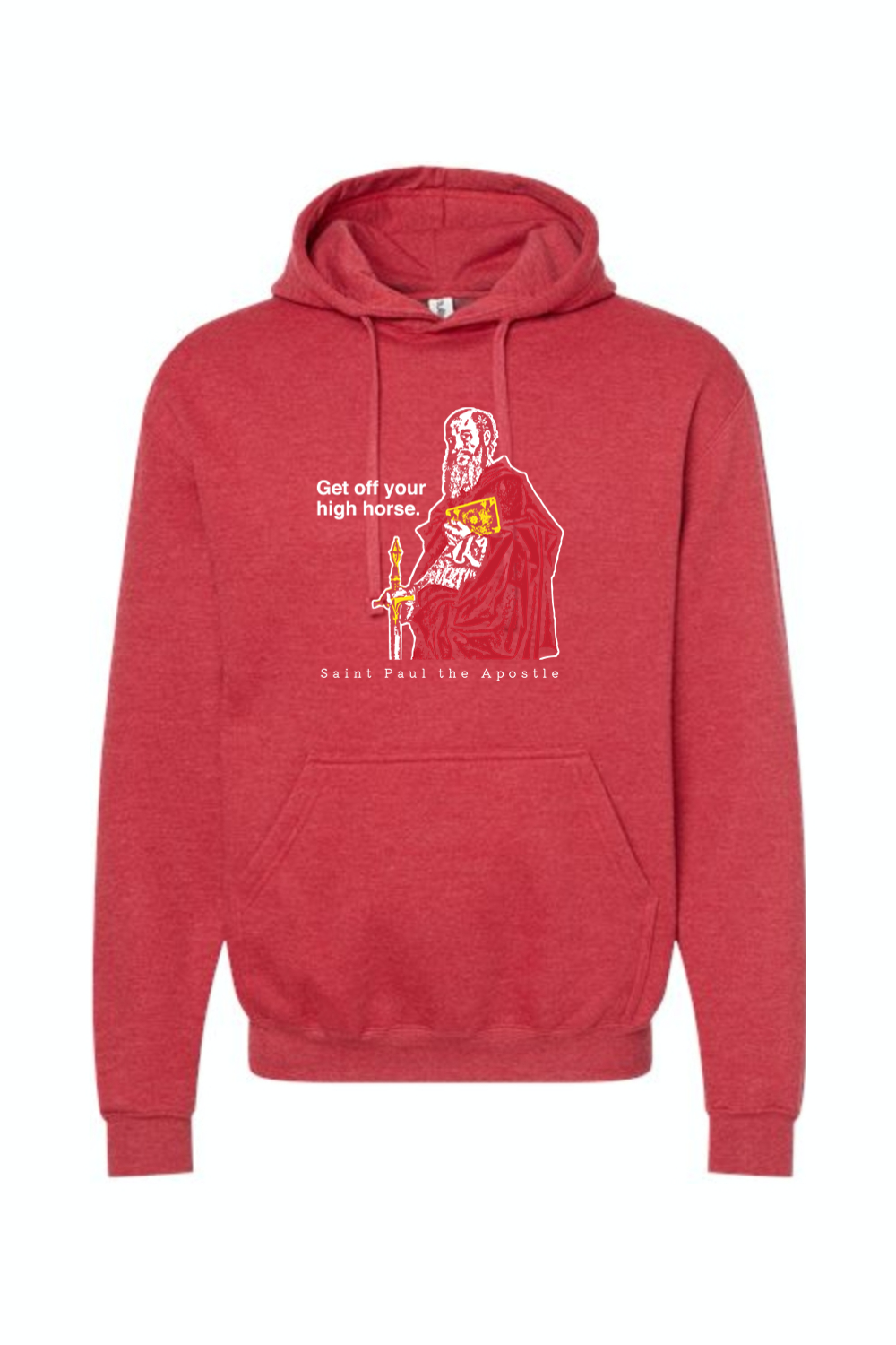 Get Off Your High Horse - St. Paul the Apostle Hoodie Sweatshirt