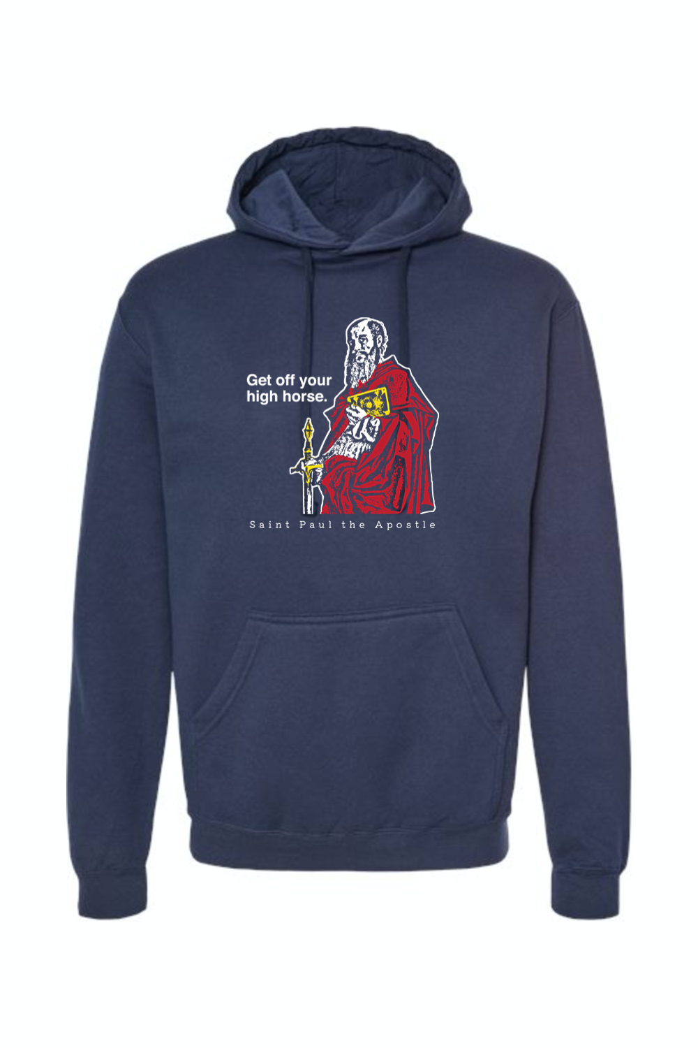 Get Off Your High Horse - St. Paul the Apostle Hoodie Sweatshirt