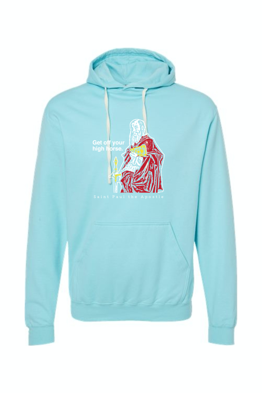 Get Off Your High Horse - St. Paul the Apostle Hoodie Sweatshirt