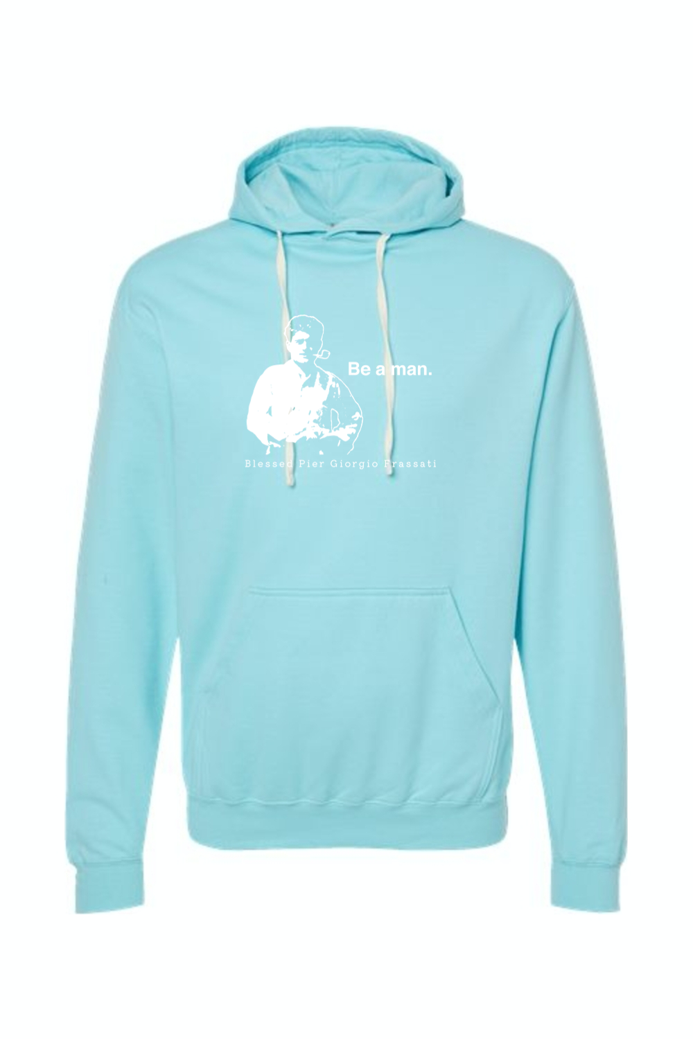 Be a Man  - Bl. Pier Giorgio Frassati Hoodie Sweatshirt