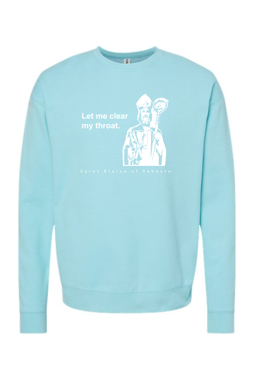 Let me clear my throat - St. Blaise of Sebaste Crewneck Sweatshirt