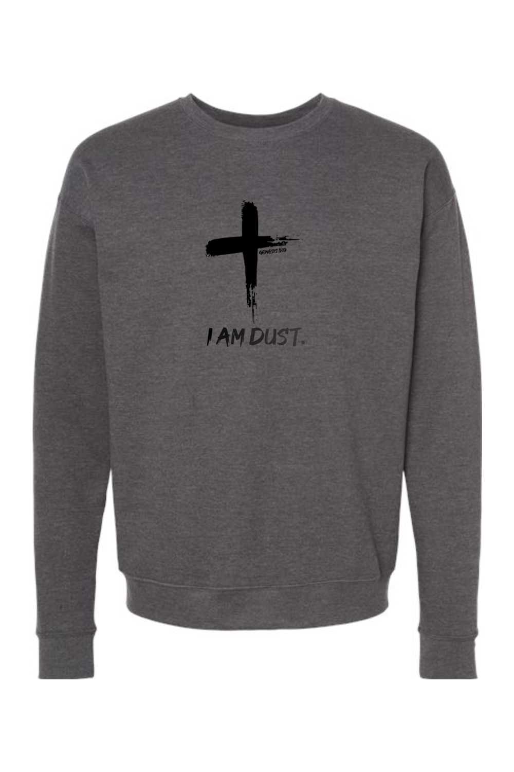 I Am Dust - Crewneck Sweatshirt