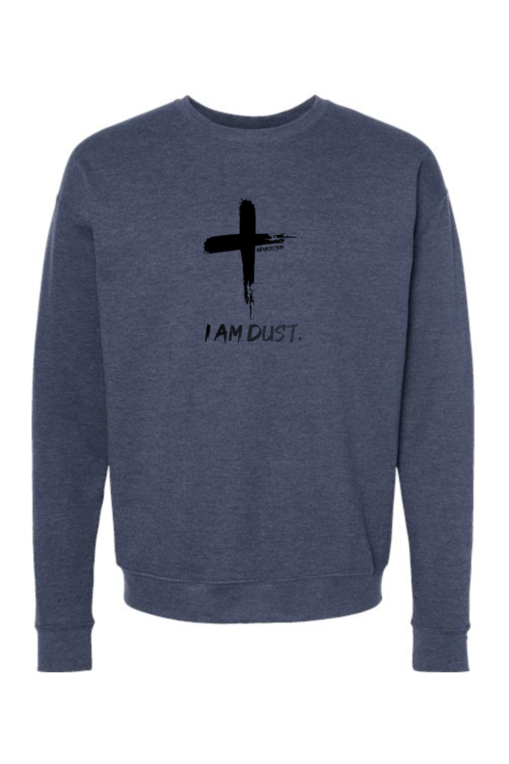 I Am Dust - Crewneck Sweatshirt