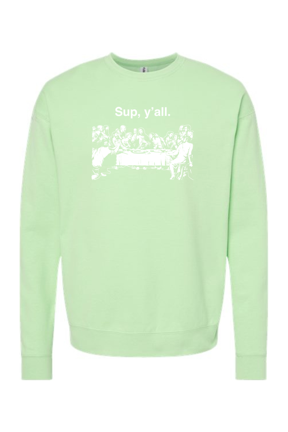 Sup y'all - Last Supper Crewneck Sweatshirt