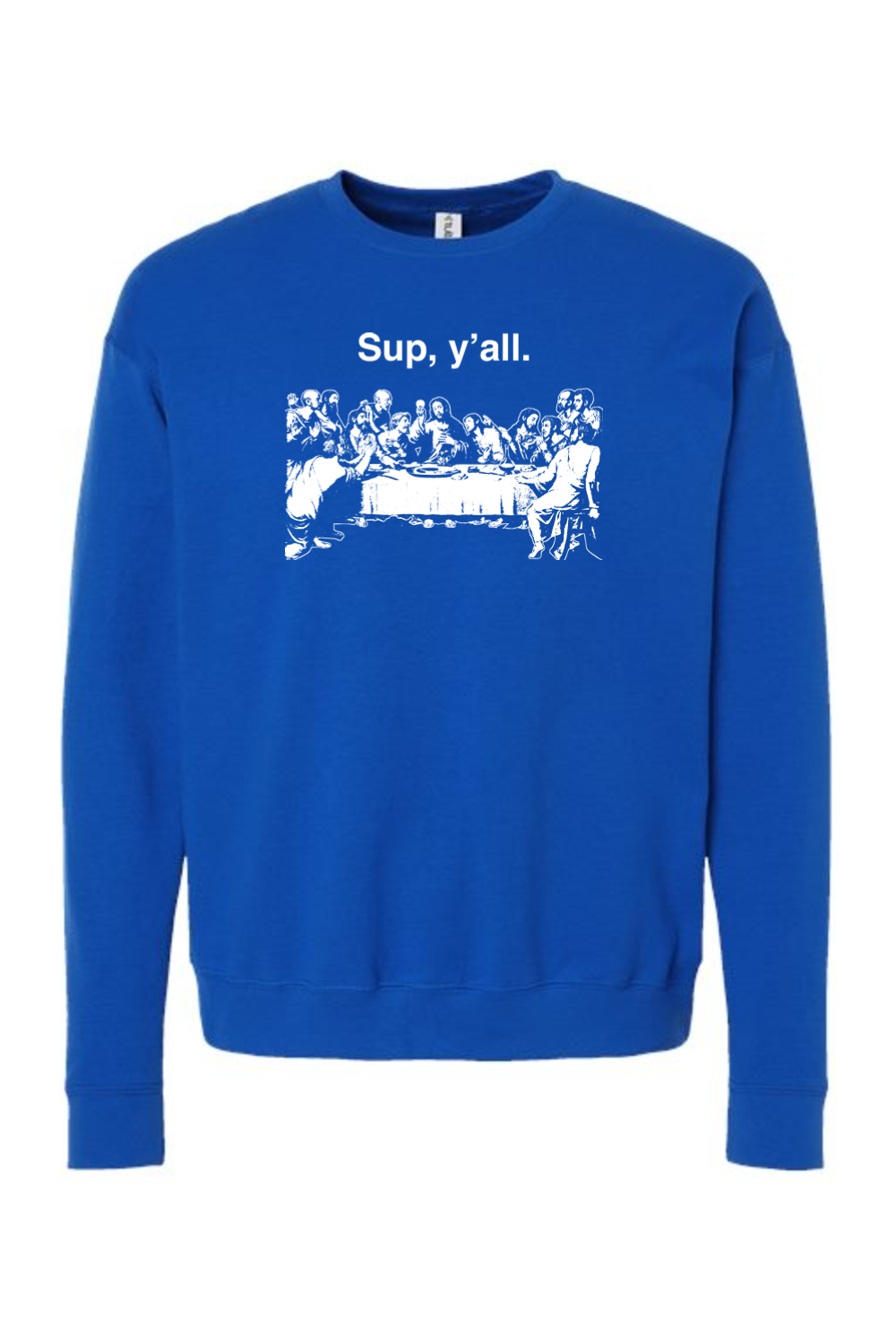 Sup y'all - Last Supper Crewneck Sweatshirt