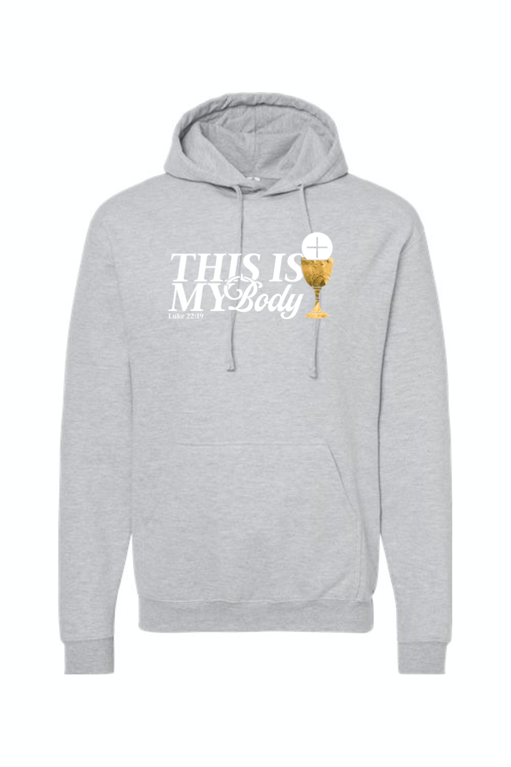 This is My Body, Chalice - Luke 22:19 Hoodie Sweatshirt