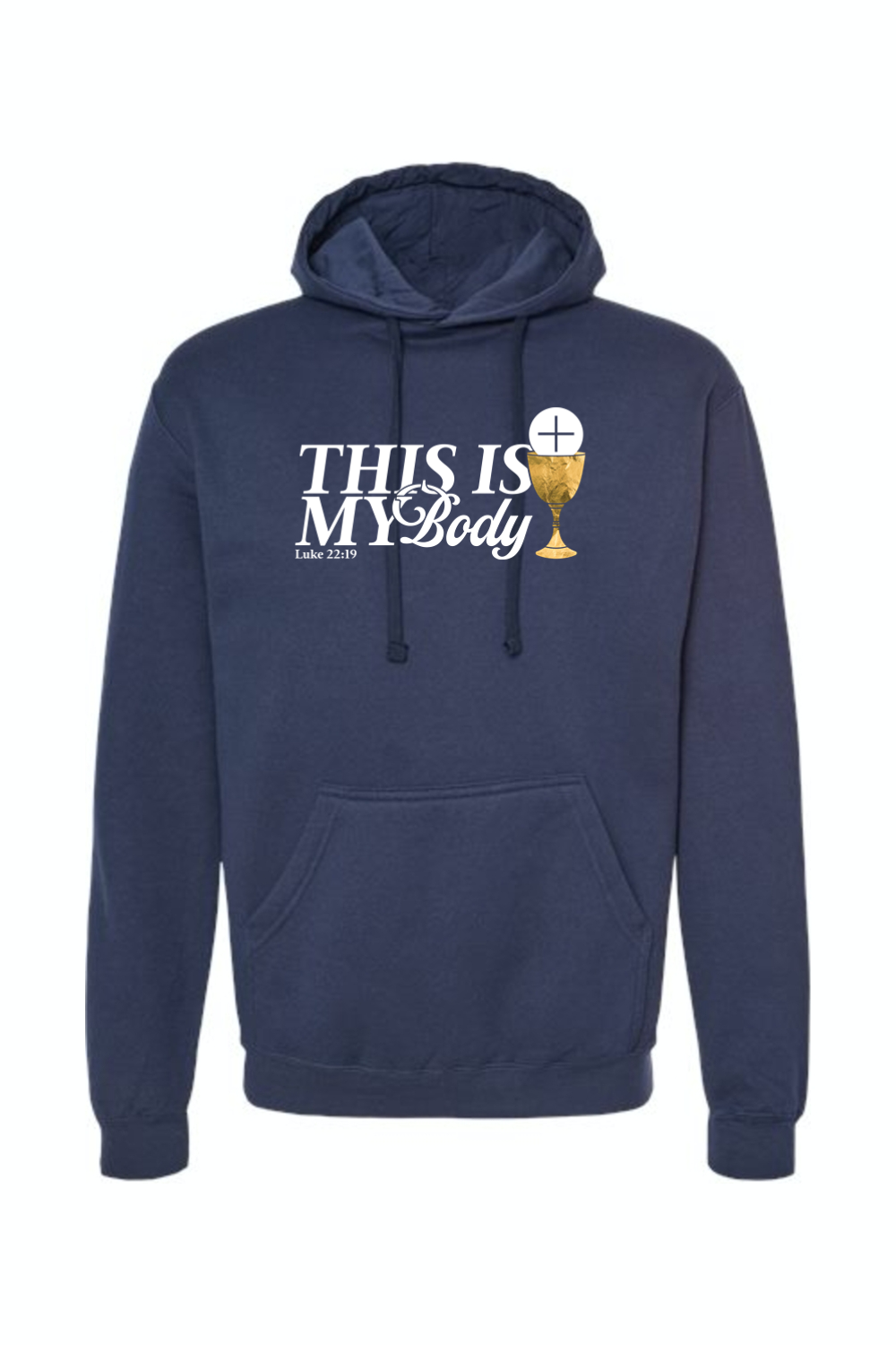 This is My Body, Chalice - Luke 22:19 Hoodie Sweatshirt