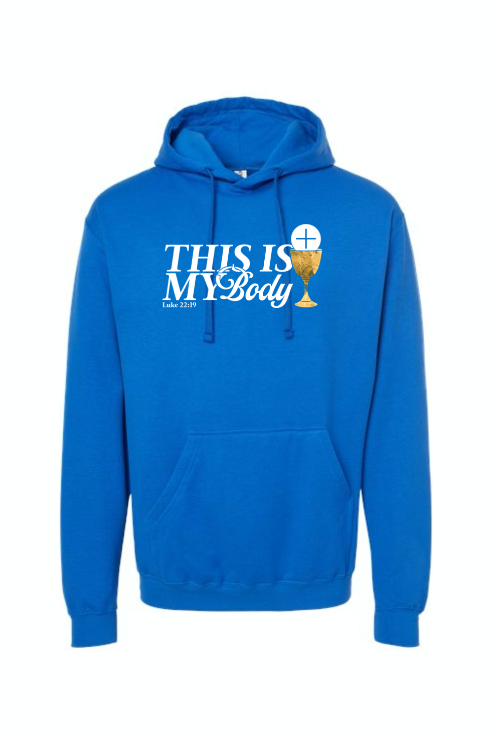 This is My Body, Chalice - Luke 22:19 Hoodie Sweatshirt